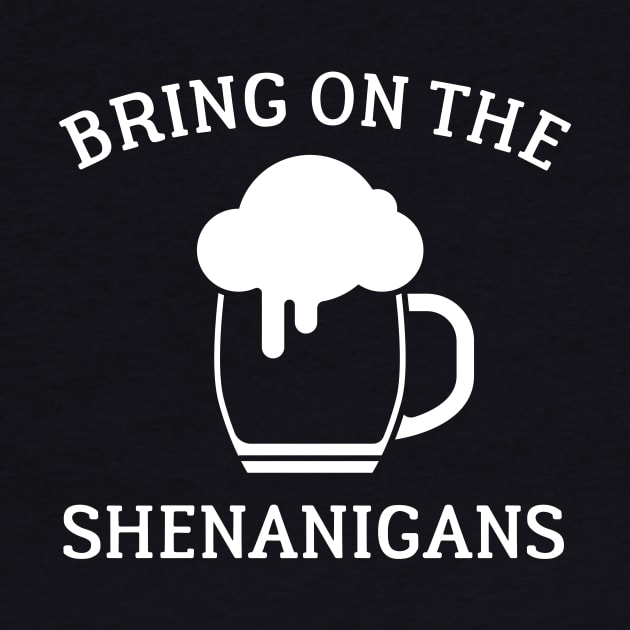 St Paddys Day Bring On The Shenanigans by Cosmo Gazoo